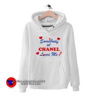 Somebody At Chanel Loves Me Graphic Hoodie
