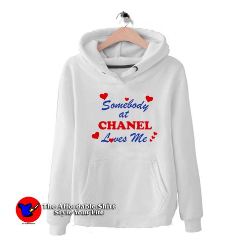 Somebody At Chanel Loves Me Graphic Hoodie 500x500 Somebody At Chanel Loves Me Graphic Hoodie On Sale