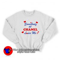 Somebody At Chanel Loves Me Graphic Sweatshirt