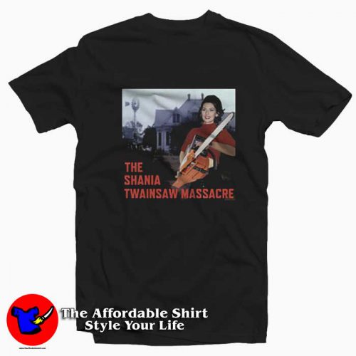 The Shania Twainsaw Massacre Graphic Tshirt 500x500 The Shania Twainsaw Massacre Graphic T Shirt On Sale