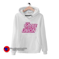 This Barbie Is With The Union Graphic Unisex Hoodie
