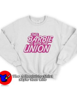 This Barbie Is With The Union Graphic Sweatshirt