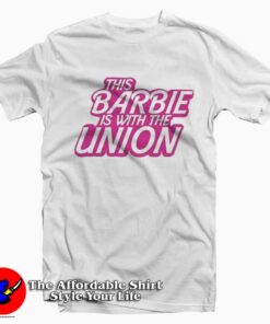 This Barbie Is With The Union Graphic Unisex Tshirt