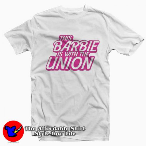This Barbie Is With The Union Graphic Unisex Tshirt 500x500 This Barbie Is With The Union Graphic Unisex T Shirt On Sale