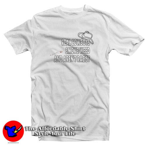 Real Cowboys Smoke Weed And Arent Racist T Shirt 500x500 Real Cowboys Smoke Weed And Aren’t Racist T Shirt