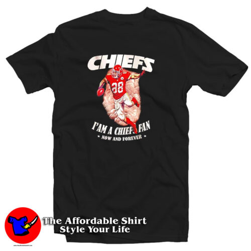 Chiefs Im A Chiefs Fan Now And Forever T Shirt 500x500 Chiefs I’m A Chiefs Fan Now And Forever T Shirt