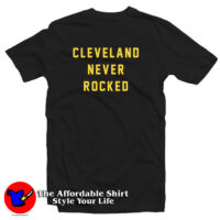 Cleveland Never Rocked T Shirt