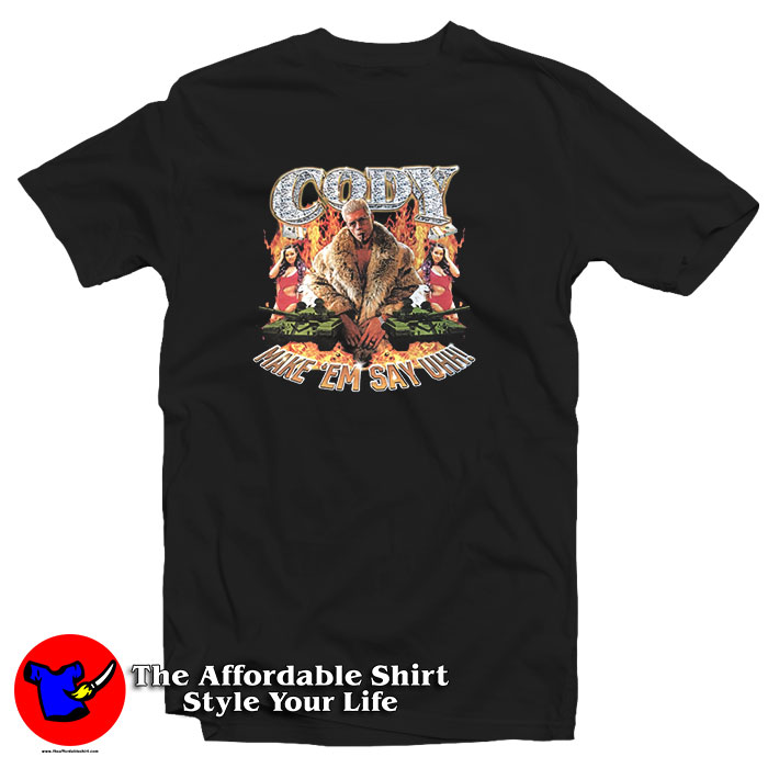 Cody Rhodes Make Em Say Uhh T Shirt 510x510 image Cody Rhodes Make Em Say Uhh T Shirt 510x510 Cody Rhodes Make Em Say Uhh T Shirt