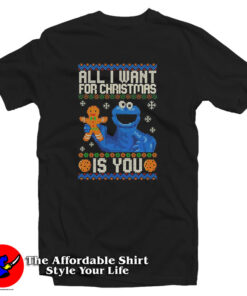 Cookie Monster All I Want for Christmas Is You T Shirt