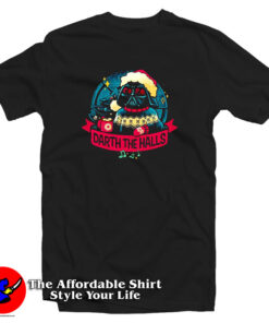 Darth The Halls Christmas T Shirt