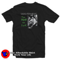 Dead Kennedys Too Drunk To Fuck T Shirt