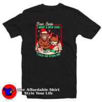Dear Santa I Want A New Soul I Sold The Other One T Shirt