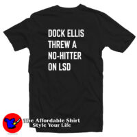 Dock Ellis Threw A No Hitter T Shirt