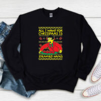 All I Want For Christmas Is Steamed Hams Sweatshirt