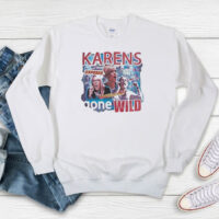 Karens Gone Wild Exposed Graphic Sweatshirt