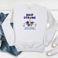 Maui Strong Dont Forget The Little Guys Cat And Dog Sweatshirt