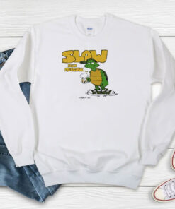 Slow But Mellow Crazy Sweatshirt