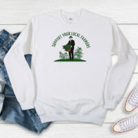 Support Your Local Farmers Weed Cannabis Funny Sweatshirt