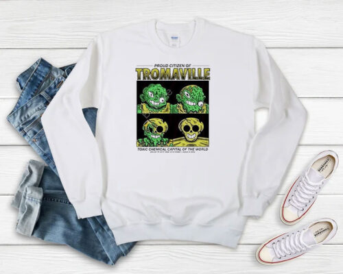 Wizard Of Barge Proud Citizen Of Tromaville Toxic Chemical Sweatshirt 500x400 Wizard Of Barge Proud Citizen Of Tromaville Toxic Chemical Sweatshirt