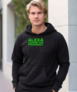 Alexa Change The President Hoodie