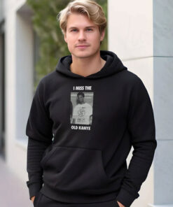 I Miss The Old Kanye West Hoodie