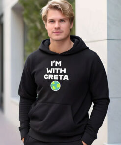 Im With Greta Planet Earth Green Hoodie
