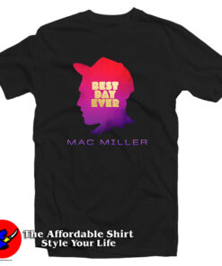 Best Day Ever Mac Miller T Shirt
