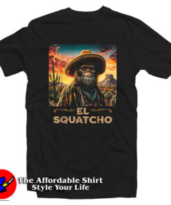 Bigfoot Sasquatch & El Squatcho T Shirt