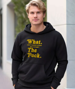 Mens What And I Cannot Stress This Enough Hoodie