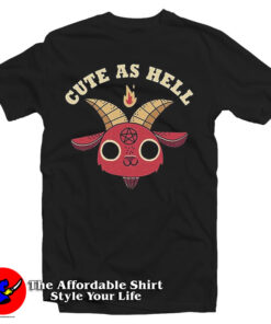 Cute as Hell T Shirt