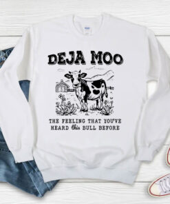 Deja Moo Funny Sarcastic Sweatshirt
