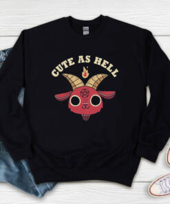 Cute as Hell Sweatshirt