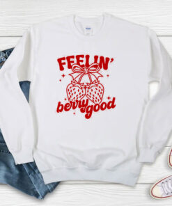 Feelin Berry Good Sweatshirt