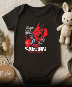 Welcome To Night City Samurai We Have A City To Burn Baby Onesie