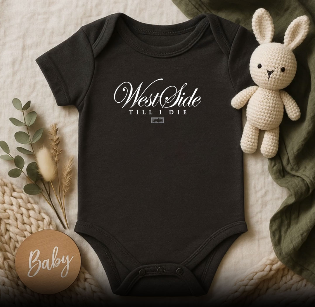 Westside Till I Die Baby Onesie 510x498 image Westside Till I Die Baby Onesie 510x498 Westside Till I Die Baby Onesie
