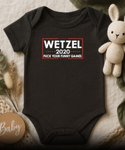 Wetzel 2020 Fuck Your Funny Games Baby Onesie
