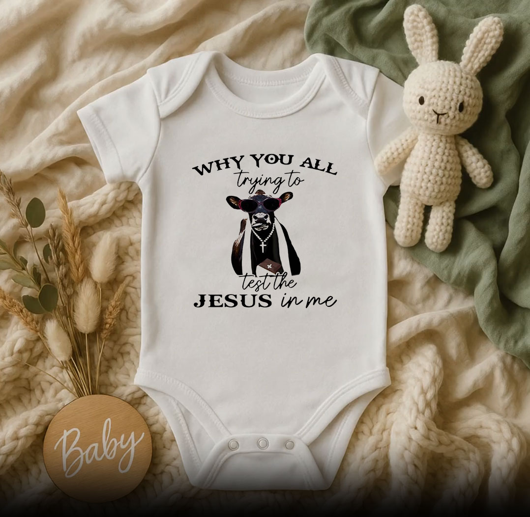 Why You All Trying To Test The Jesus Baby Onesie 510x498 image Why You All Trying To Test The Jesus Baby Onesie 510x498 Why You All Trying To Test The Jesus Baby Onesie