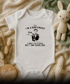 Yes I’m a bartender I can’t fix stupid but I can serve one Baby Onesie