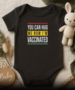 You can hug me now i am vaccinated Baby Onesie