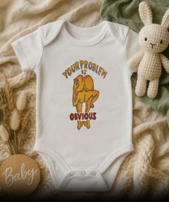 Your Problem is obvious Baby Onesie