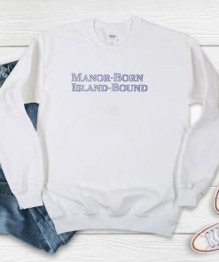 Hugh Laurie Gregory House Manor Born Island Bound Sweatshirt
