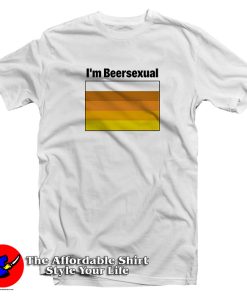 I’m Beersexual Funny T Shirt