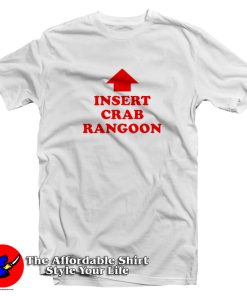 Insert Crab Rangoon T Shirt