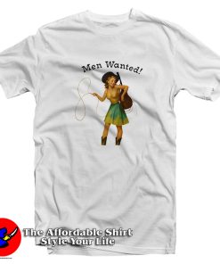 Men Wanted T Shirt