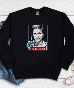 Nurse Jackie Nurses Call The Shots Sweatshirt
