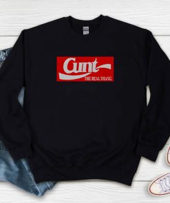 Slash Cunt The Real Thang Sweatshirt