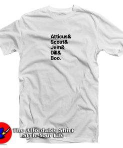 Tom Home Economics Atticus & Scout & Jem & Dill & Boo T Shirt